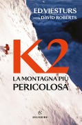 Cover-Bild zum Titel 'K2. La montagna più pericolosa della Terra' von 'Ed Viesturs'