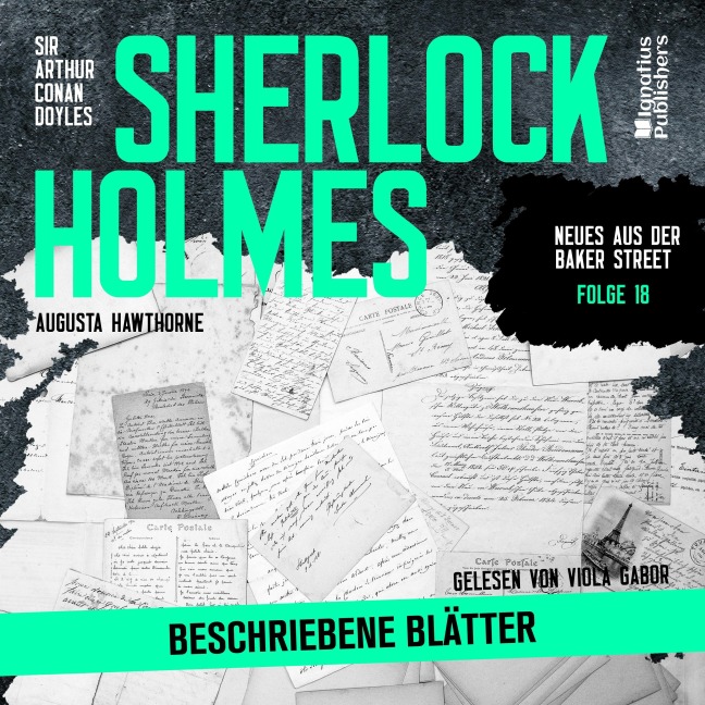 Sherlock Holmes: Beschriebene Blätter (Neues aus der Baker Street, Folge 18) - Arthur Conan Doyle, Augusta Hawthorne
