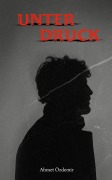 Cover-Bild zum Titel 'Unter Druck' von 'Ahmet Özdemir'