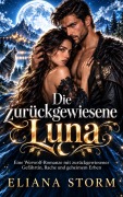 Cover-Bild zum Titel 'Die zurückgewiesene Luna' von 'Eliana Storm'