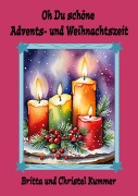 Cover-Bild zum Titel 'Oh Du schöne Advents- und Weihnachtszeit' von 'Britta Kummer'