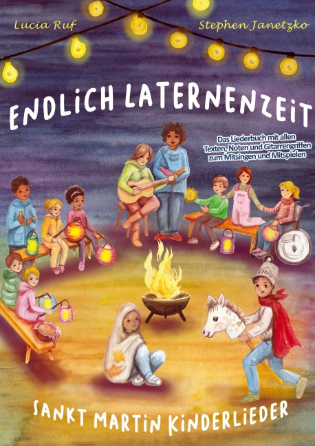 Endlich Laternenzeit - Sankt Martin Kinderlieder - Lucia Ruf, Stephen Janetzko