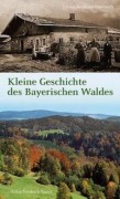 Cover-Bild zum Titel 'Kleine Geschichte des Bayerischen Waldes' von 'Johann-Bernhard Haversath'
