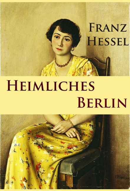 Heimliches Berlin - Franz Hessel