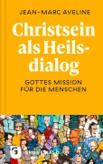 Cover-Bild zum Titel 'Christsein als Heilsdialog' von 'Jean-Marc Aveline'