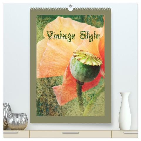 Vintage Style (hochwertiger Premium Wandkalender 2024 DIN A2 hoch), Kunstdruck in Hochglanz - Heike Hultsch