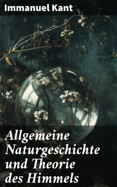 Allgemeine Naturgeschichte und Theorie des Himmels - Immanuel Kant