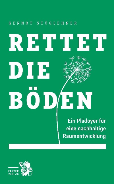 Rettet die Böden - Gernot Stöglehner