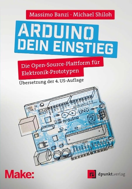 Arduino - Dein Einstieg - Massimo Banzi, Michael Shiloh