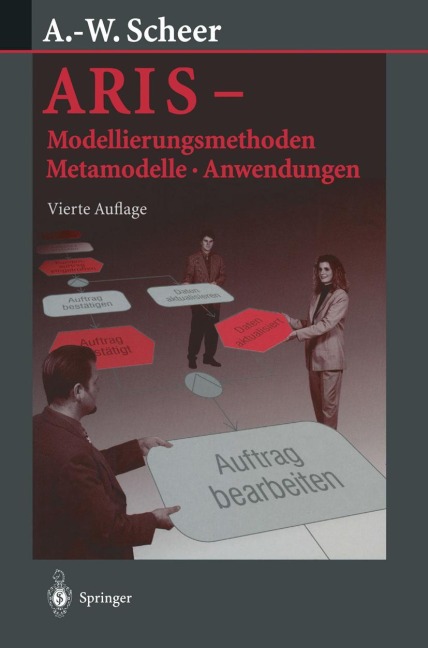ARIS - Modellierungsmethoden, Metamodelle, Anwendungen - August-Wilhelm Scheer