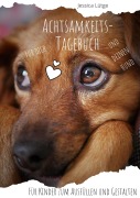 Cover-Bild zum Titel 'Achtsamkeitstagebuch für dich und deinen Hund' von 'Jessica Lütge'