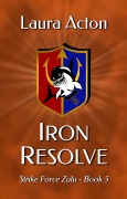 Cover-Bild zum Titel 'Iron Resolve (Strike Force Zulu, #5)' von 'Laura Acton'