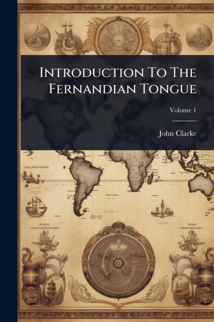 Introduction To The Fernandian Tongue - John Clarke
