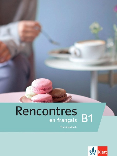 Rencontres en français B1. Trainingsbuch - 
