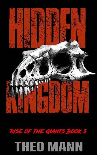 Hidden Kingdom (Rise of the Giants, #5) - Theo Mann