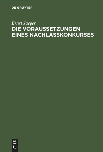 Die Voraussetzungen eines Nachlaßkonkurses - Ernst Jaeger