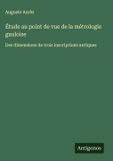 Cover-Bild zum Titel 'Étude au point de vue de la métrologie gauloise' von 'Auguste Aurès'