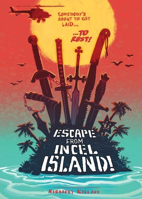Escape from Incel Island! - Margaret Killjoy