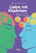 Liebe mit Köpfchen - Constanze Schwärzer-Dutta