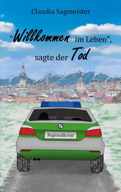 Willkommen im Leben, sagte der Tod - Claudia Sagmeister