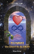 Cover-Bild zum Titel 'Polyamorie - Eine Zukunft für die Zukunft' von 'Anand Buchwald'