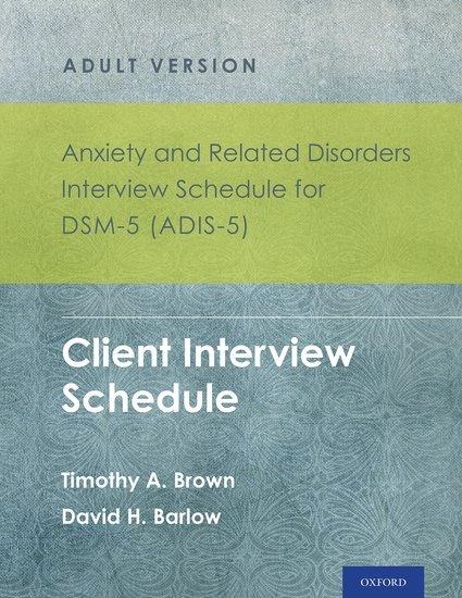 Anxiety and Related Disorders Interview Schedule for Dsm-5 (Adis-5)(R) - Adult Version - Timothy A Brown, David H Barlow
