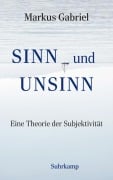 Cover-Bild zum Titel 'Sinn und Unsinn' von 'Markus Gabriel'