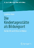 Die Kindertagesstätte als Bildungsort - Christine Thon