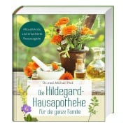 Cover-Bild zum Titel 'Die Hildegard-Hausapotheke für die ganze Familie' von 'Michael Ptok'