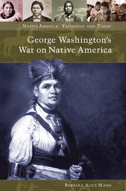 George Washington's War on Native America - Barbara Alice Mann