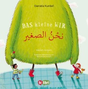 Cover-Bild zum Titel 'Das kleine WIR (Deutsch-Arabisch)' von 'Daniela Kunkel'