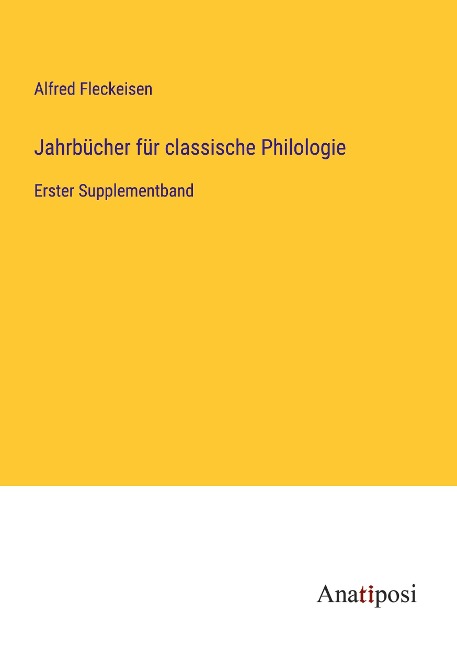 Jahrbücher für classische Philologie - Alfred Fleckeisen