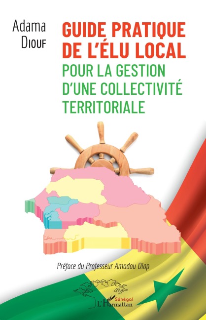 Guide pratique de l'élu local pour la gestion d'une collectivité territoriale - Adama Diouf