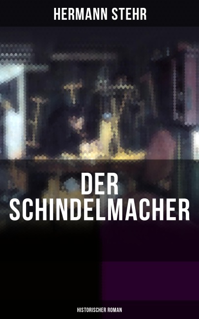 Der Schindelmacher (Historischer Roman) - Hermann Stehr