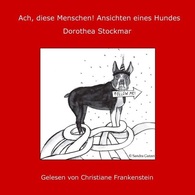 Ach, diese Menschen! Ansichten eines Hundes - Dorothea Stockmar