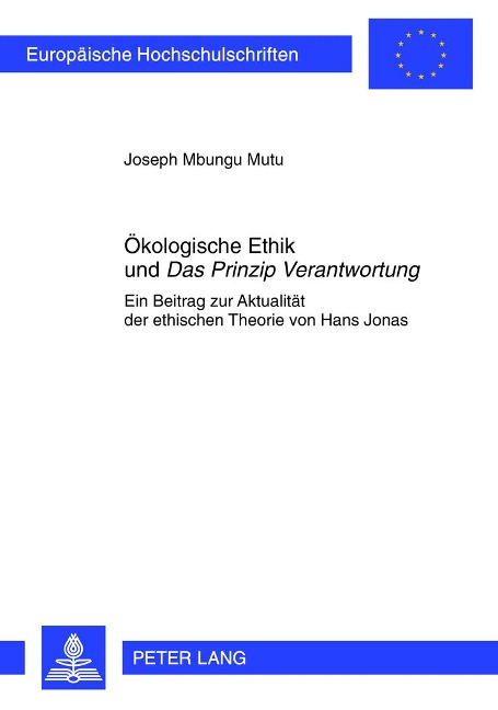 Ökologische Ethik und 'Das Prinzip Verantwortung' - Joseph Mbungu Mutu