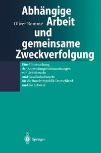 Abhängige Arbeit und gemeinsame Zweckverfolgung - Oliver Romme