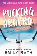 Cover-Bild zum Titel 'Pucking Around' von 'Emily Rath'