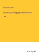 Cover-Bild zum Titel 'Pescatorea; Iconographie des orchidées' von 'Jean Jules Linden'