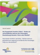 Cover-Bild zum Titel 'Die Doppelstadt Frankfurt (Oder) - Slubice als wirtschaftliches Zentrum der Grenzregion Brandenburg/Lubuskie: Vision oder Realität?' von 'Daniel Sadecki'