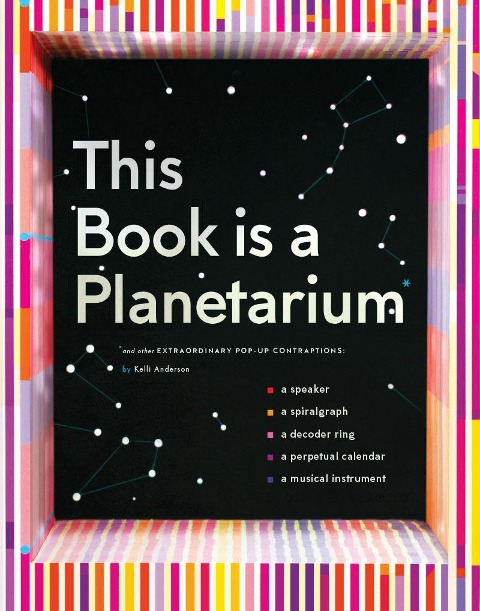 This Book is a Planetarium - Kelli Anderson