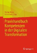 Praxishandbuch Kompetenzen in der Digitalen Transformation der Arbeit - 