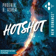 Cover-Bild zum Titel 'Hotshot' von 'Phoenix B. Asher'