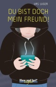 Cover-Bild zum Titel 'Du bist doch mein Freund! / light' von 'Urs Luger'