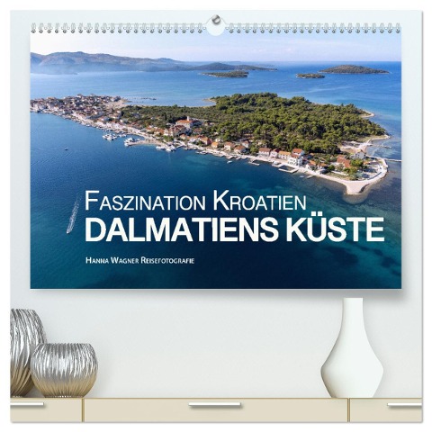 Faszination Kroatien - Dalmatiens Küste (hochwertiger Premium Wandkalender 2024 DIN A2 quer), Kunstdruck in Hochglanz - Hanna Wagner
