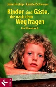 Cover-Bild zum Titel 'Kinder sind Gäste, die nach dem Weg fragen' von 'Jirina Prekop, Christel Schweizer'