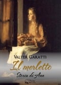 Cover-Bild zum Titel 'Il merletto. Storia di Ann' von 'Valter Garatti'
