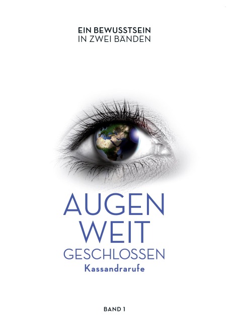 Augen weit geschlossen - Kassandrarufe (1) - Martin Rüdele