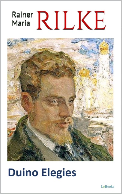 RILKE: Duino Elegies - Rainer Maria Rilke