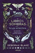 Cover-Bild zum Titel 'El Libro de Las Sombras de la Bruja Eclectica' von 'Deborah Blake'